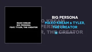 Maxo Kream & Tyler, The Creator - Big Persona (AUDIO)