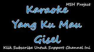 Yang Kumau - Gisel / Krisdayanti Karaoke