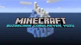 Minecraft: Buzdağının Görülmeyen Yüzü