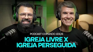 A Dura Realidade da Igreja Perseguida pelo Mundo | Podcast Copiando Jesus