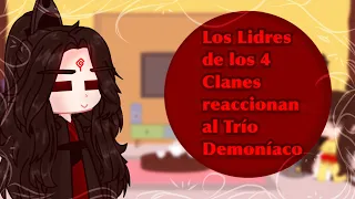 [Los Líderes de Los 4º Clanes reaccionan a El Trío Demoniaco/](1/4)