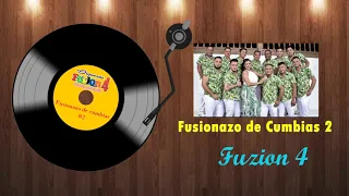 FUSIONAZO DE CUMBIAS 2 - FUZION 4 (AUDIO ORIGINAL)