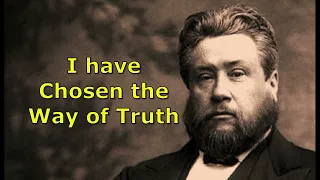 Spurgeon's Devotions. "I have chosen the Way of Truth."1 6 12 I have chosen the way of truth