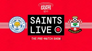 SAINTS LIVE: The Pre-Match Show | Leicester vs Southampton (FA Cup semi-final)