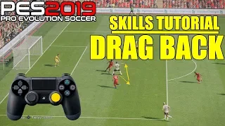 PES 2019 | Skills | DRAG BACK TUTORIAL | 4K