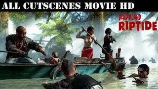Dead Island Riptide - All Cutscenes (Game Movie)