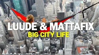 Luude & Mattafix - Big City Life [Free Download]