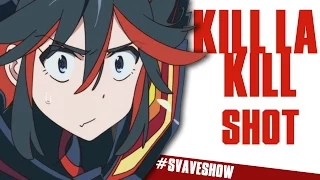 Kill La Kill Abridge - SHOT [Svave]