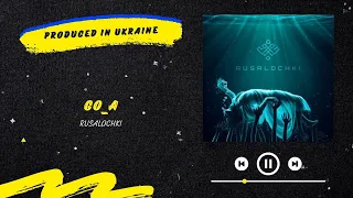 GO_A - Rusalochki | Нова українська музика 2023