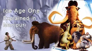 Ice Age One explained in Manipuri