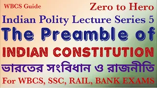 The Preamble of the Indian Constitution,  Indian Polity Lecture 5,  For WBCS, UPSC, SSC, Rail, Bank.