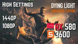 Dying Light: Enhanced Edition | 1440P - 1080P | RX 580 8Gb RYZEN 5 3600 16Gb Ram