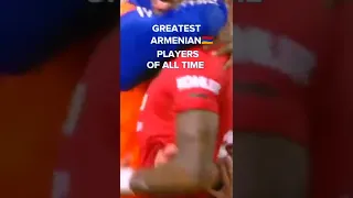 Greatest Armenian Players of All time