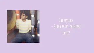 Chenayder - Strawberry Perfume (Lyrics)