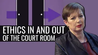 Ethics In and Out of the Court Room