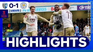 Foxes Through To Fourth Round | Gillingham 0 Leicester City 1 | FA Cup Highlights