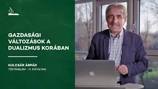 Gazdasági változások a dualizmus korában  | Kulcsár Árpád