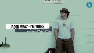 Jason Mraz - I'm Yours - Lofi Remix With Vocal