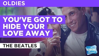 You've Got To Hide Your Love Away : The Beatles | Karaoke with Lyrics