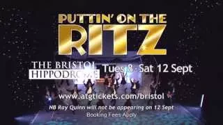 Puttin' On The Ritz - Bristol Hippodrome 2015 - ATG Tickets