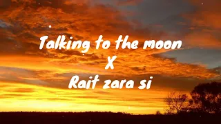 Talking to the moon X Rait zara si (lofi) || lofi lyrics || Musico Lyricso