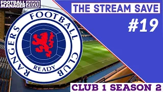 Football Manager 2020 - The Stream Save - Rangers - EP19