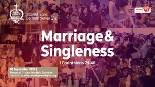 03 Sep 2023 | Prayer & Praise Svc | Marriage & Singleness
