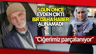 Alzheimer Hastası Mehmet Ali Yıldız 5 Gündür Kayıp