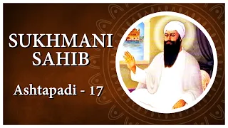 Sukhmani Sahib | Ashtapadi 17 | Guru Arjan Dev Ji kirtan | Spiritual Video