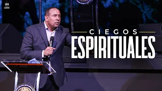 Ciegos Espirituales | Pastor Juan Carlos Harrigan