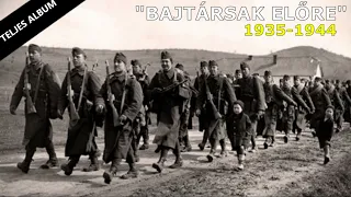 Bajtársak Előre - Katonadalok 1935-1944 - Teljes Album