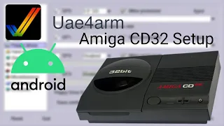 Uae4arm Amiga CD32 setup - Andriod