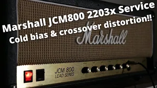 Marshall JCM800 2203x Service - COLD BIAS & CROSSOVER DISTORTION!!