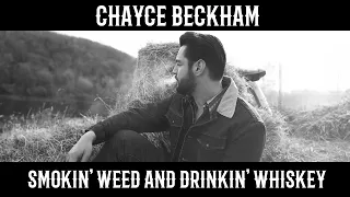 Chayce Beckham - Smokin' Weed And Drinkin' Whiskey (Official Audio)