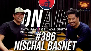 On Air With Sanjay #386 - Nischal Basnet Returns!