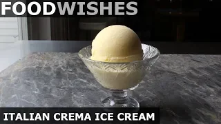 Italian Crema Ice Cream (Gelato alla Crema) - Food Wishes