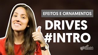 Como Cantar Drives - Introdução | Efeitos e Ornamentos Vocais