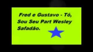 Tó Sou Seu - Fred e Gustavo part. Wesley Safadão no SPACE MUSIC.