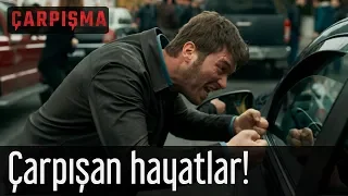 Çarpışma - Çarpışan Hayatlar!