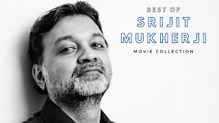 Best of Srijit Mukherji | Top 15 Bengali Movies Directed by Srijit Mukherji - Request Movie