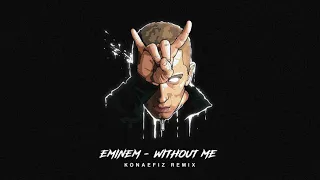 Eminem - Without me (Konaefiz Remix)