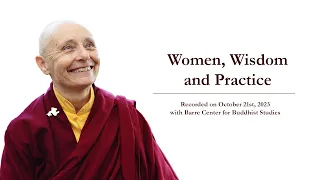 Women, Wisdom and Practice - Barre Center for Buddhist Studies - October 21st, 2023