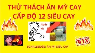 THỬ THÁCH ĂN MÌ CAY CẤP ĐỘ 12!! SIÊU CAY!