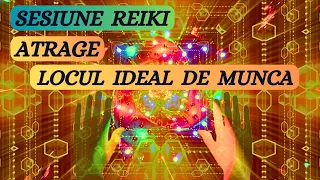 SESIUNE REIKI - ATRAGE LOCUL IDEAL DE MUNCA