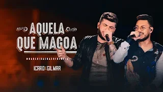 Ícaro e Gilmar - Aquela Que Magoa - DVD #NaBebidaenaSofrência