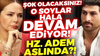 Şok Olacaksınız! O Soylar Hala Devam Ediyor! Hz. Adem Aslında?! | Beyza Hakan - Gökhan Yıldız