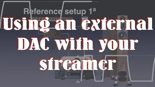 Using an external DAC with your streamer