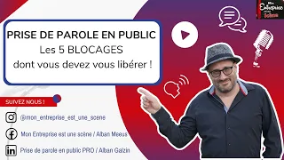 |PRISE DE PAROLE EN PUBLIC] : Les 5 blocages dont vous devez impérativement vous débarrasser !