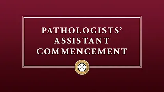 Pathologists' Assistant 2021 Commencement