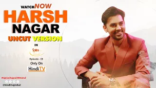 Watch Full Episode | Harsh Nagar | #spiceitupwithtanvi | UNCUT |  @harshnagaractor